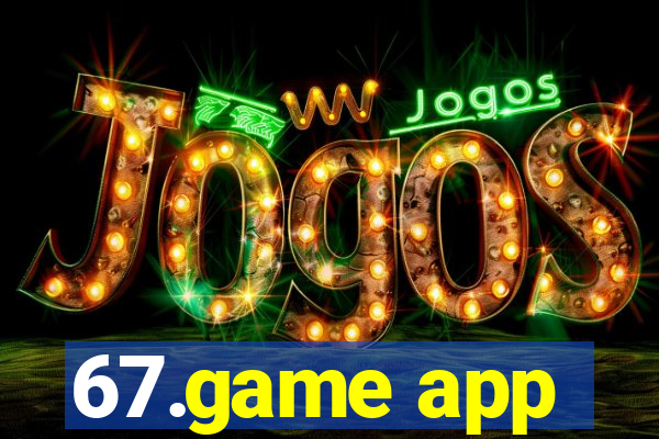 67.game app